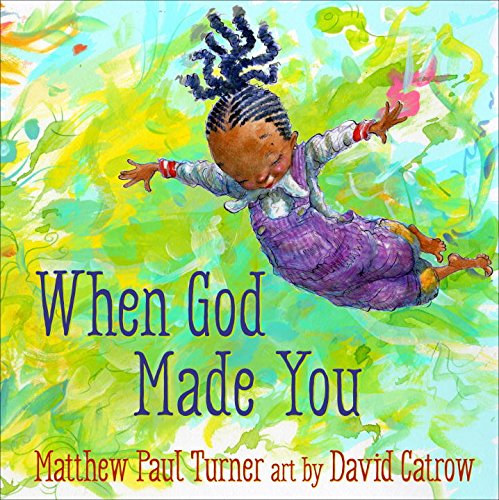 When God Made You:   2017 9781601429186 Front Cover