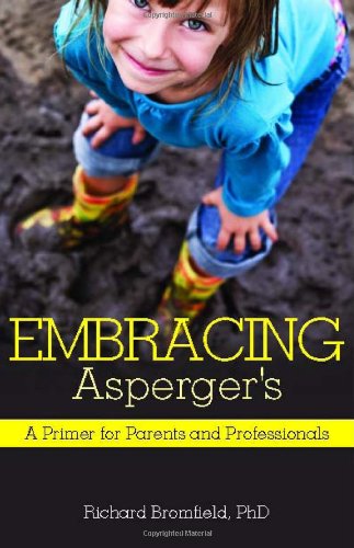 Embracing Asperger's A Primer for Parents and Professionals  2011 9781849058186 Front Cover
