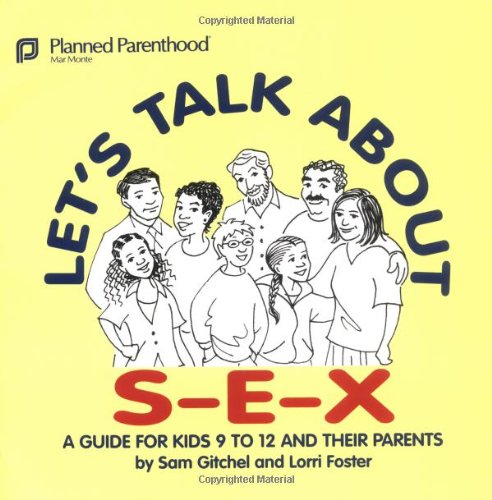 Let's Talk about S-E-X A Guide for Kids 9 to 12 and Their Parents 2nd 2005 9781931863186 Front Cover