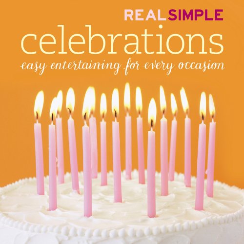 Celebrations Easy Entertaining for Every Occasion  2006 (Revised) 9781933405186 Front Cover