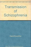 Transmission of Schizophrenia : Proceedings 2nd Research Conference in Psychiatry 7-67 N/A 9780080130187 Front Cover