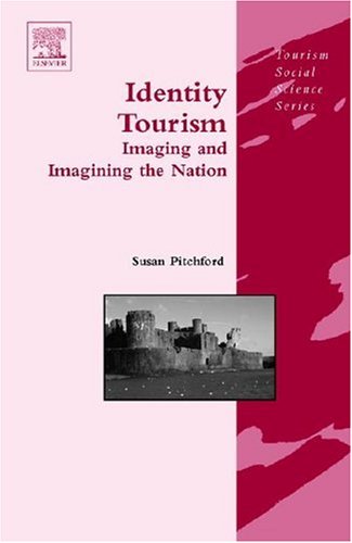 Identity Tourism Imaging and Imagining the Nation  2007 9780080466187 Front Cover