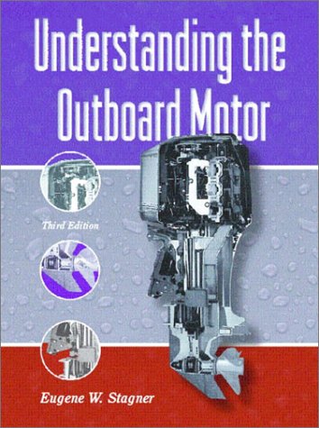 Understanding the Outboard Motor  3rd 2003 (Revised) 9780130943187 Front Cover