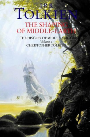 The Shaping of Middle-Earth: The Quenta, the Ambarkanta and the Annals (The History of Middle-Earth, Vol. 4) N/A 9780261102187 Front Cover