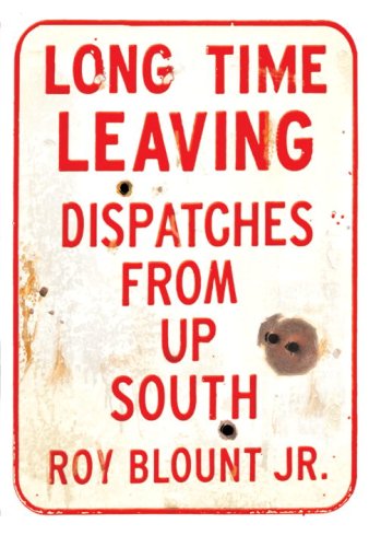 Long Time Leaving Dispatches from up South  2007 9780307266187 Front Cover