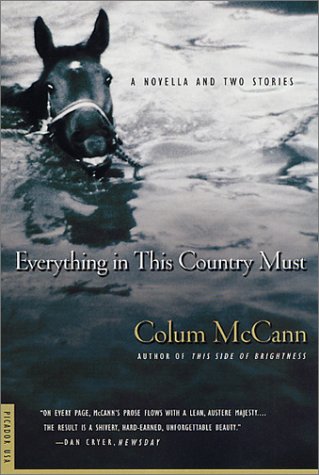 Everything in This Country Must A Novella and Two Stories N/A 9780312273187 Front Cover
