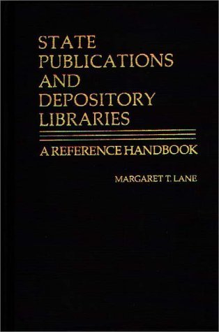 State Publications and Depository Libraries A Reference Handbook N/A 9780313221187 Front Cover