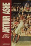 Arthur Ashe : Against the Wind N/A 9780382247187 Front Cover