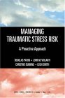 Managing Traumatic Stress Risk : A Proactive Approach  2004 9780398075187 Front Cover