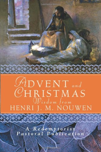 Advent and Christmas Wisdom from Henri J. M. Nouwen   2004 9780764812187 Front Cover
