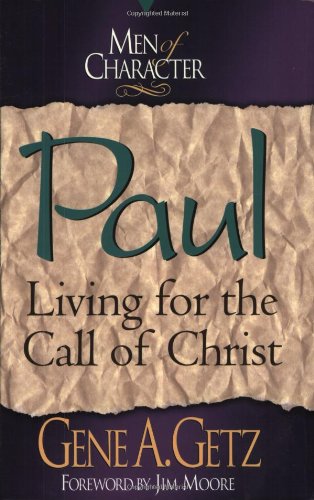 Men of Character - Paul Living for the Call of Christ  2000 9780805418187 Front Cover