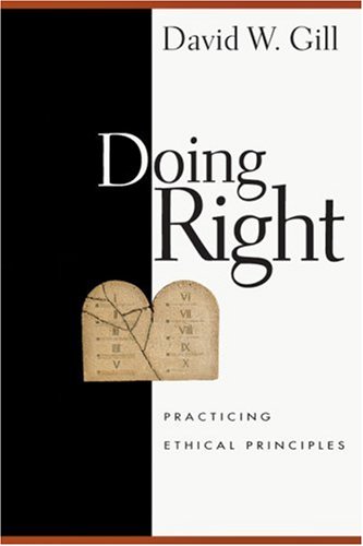 Doing Right Practicing Ethical Principles  2004 9780830832187 Front Cover