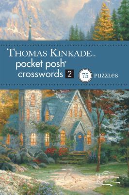 Thomas Kinkade Pocket Posh Crosswords 2 75 Puzzles  2012 9781449426187 Front Cover