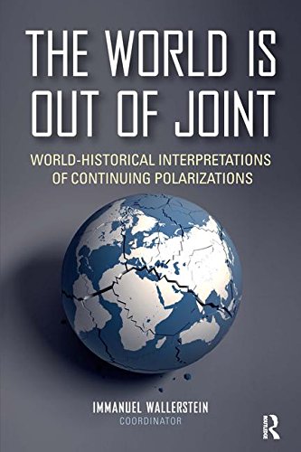 World Is Out of Joint World-Historical Interpretations of Continuing Polarizations  2015 9781612057187 Front Cover