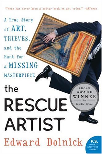 Rescue Artist A True Story of Art, Thieves, and the Hunt for a Missing Masterpiece: an Edgar Award Winner N/A 9780060531188 Front Cover