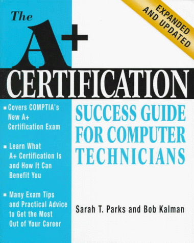 A+ Certification Success Guide for Computer Technicians 2nd 1999 9780070486188 Front Cover