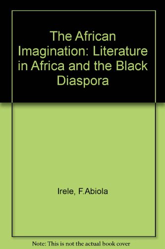 African Imagination Literature in Africa and the Black Diaspora  2001 9780195086188 Front Cover