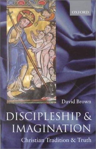 Discipleship and Imagination Christian Tradition and Truth  2000 9780198270188 Front Cover