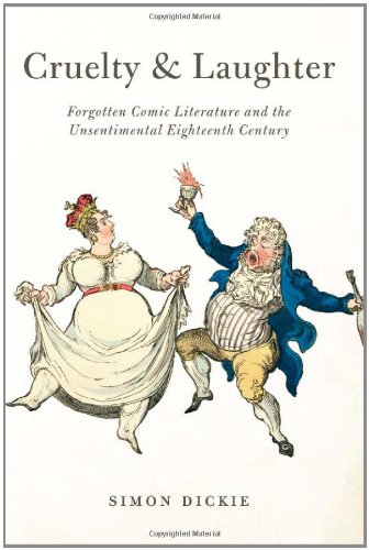 Cruelty and Laughter Forgotten Comic Literature and the Unsentimental Eighteenth Century  2011 9780226146188 Front Cover