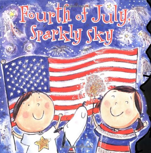 Fourth of July, Sparkly Sky   2003 9780689857188 Front Cover