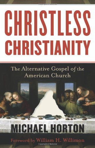Christless Christianity The Alternative Gospel of the American Church  2008 9780801013188 Front Cover