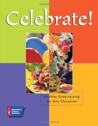 Celebrate! Healthy Entertaining for Any Occasion  2001 9780944235188 Front Cover
