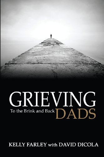 Grieving Dads To the Brink and Back  2012 9780985205188 Front Cover