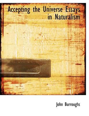 Accepting the Universe Essays in Naturalism N/A 9781113610188 Front Cover