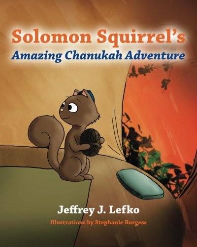 Solomon Squirrel's Amazing Chanukah Adventure  N/A 9781478168188 Front Cover