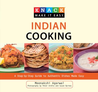 Indian Cooking A Step-by-Step Guide to Authentic Dishes Made Easy  2010 9781599216188 Front Cover