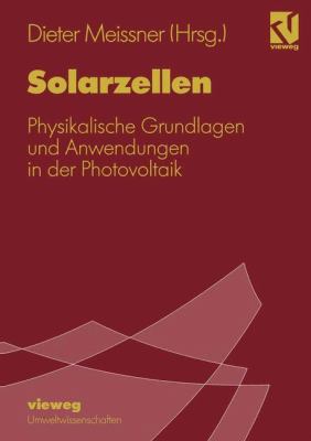 Solarzellen Physikalische Grundlagen und Anwendungen in der Photovoltaik  1993 9783528065188 Front Cover
