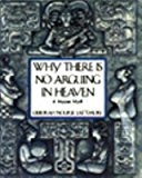 Why There Is No Arguing in Heaven : A Mayan Myth N/A 9780060237189 Front Cover