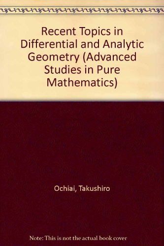 Advanced Studies in Pure Mathematics Recent Topics in Differential and Analytic Geometry  1990 9780120010189 Front Cover