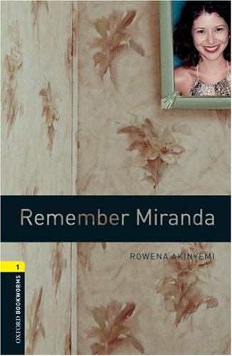 Oxford Bookworms Library: Remember Miranda Level 1: 400-Word Vocabulary 3rd 2008 9780194789189 Front Cover