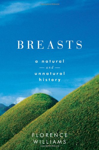 Breasts A Natural and Unnatural History  2012 9780393063189 Front Cover