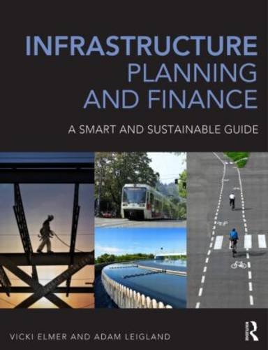 Infrastructure Planning and Finance A Smart and Sustainable Guide  2013 9780415693189 Front Cover