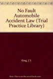 No Fault Automobile Accident Law 99th 1987 9780471880189 Front Cover