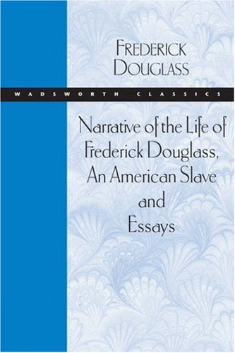 Narrative of the Life of Frederick Douglass, an American Slave and Essays   2005 9780534521189 Front Cover
