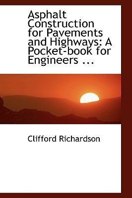 Asphalt Construction for Pavements and Highways: A Pocket-book for Engineers Contractors and Inspectors  2008 9780554459189 Front Cover