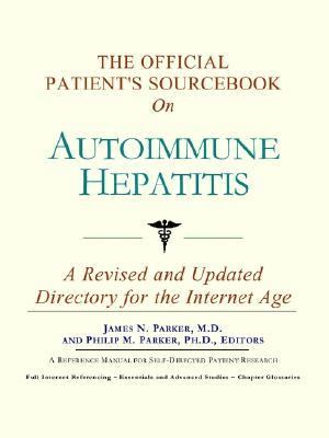 Official Patient's Sourcebook on Autoimmune Hepatitis  N/A 9780597834189 Front Cover