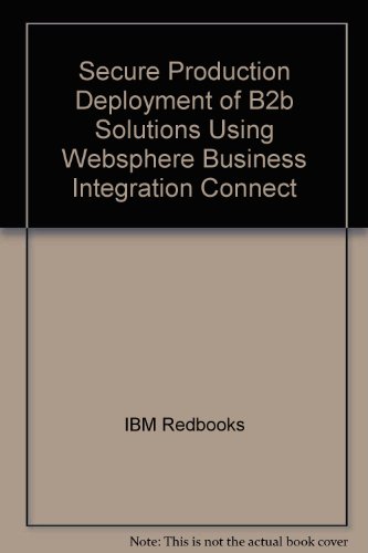 Secure Production Deployment of WebSphere Business Integration Connect  2005 9780738491189 Front Cover