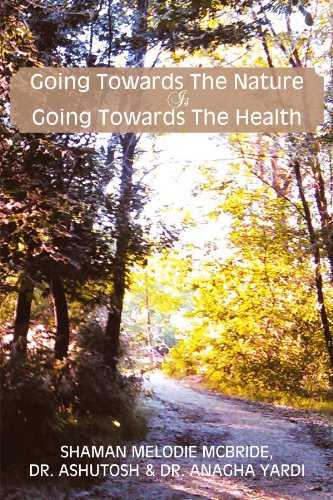 Going Towards the Nature Is Going Towards the Health:   2012 9781477142189 Front Cover