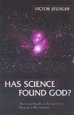 Has Science Found God? The Latest Results in the Search for Purpose in the Universe  2002 9781591020189 Front Cover