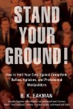 Push Back! How to Take a Stand Against Groupthink, Bullies, Agitators, and Professional Manipulators  2014 9781626364189 Front Cover