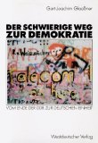 Der Schwierige Weg Zur Demokratie: Vom Ende Der Ddr Zur Deutschen Einheit  1991 9783531123189 Front Cover