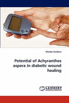 Potential of Achyranthes Aspera in Diabetic Wound Healing  N/A 9783843370189 Front Cover