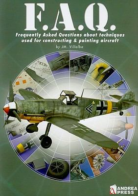 F. Q. A Planes Frequently Asked Questinos about Techniques Used for Painting Aircraft N/A 9788496658189 Front Cover