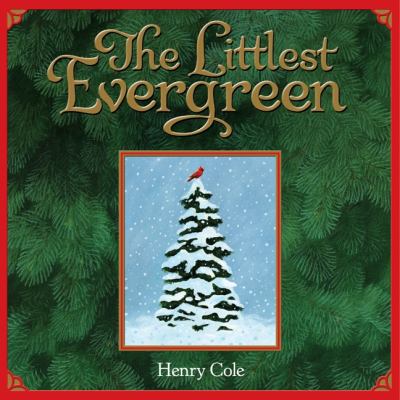 Littlest Evergreen A Christmas Holiday Book for Kids  2010 9780061146190 Front Cover