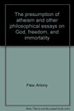 Presumption of Atheism and Other Philosophical Essays on God, Freedom and Immortality  1976 9780064921190 Front Cover