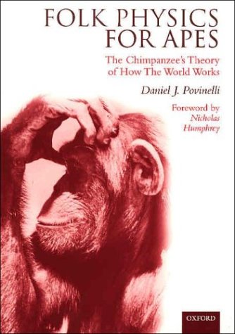 Folk Physics for Apes The Chimpanzee's Theory of How the World Works  2003 9780198572190 Front Cover